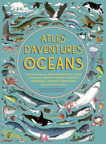 Atles d aventures. Oceans | 9788417749385 | Hawkins, Emily