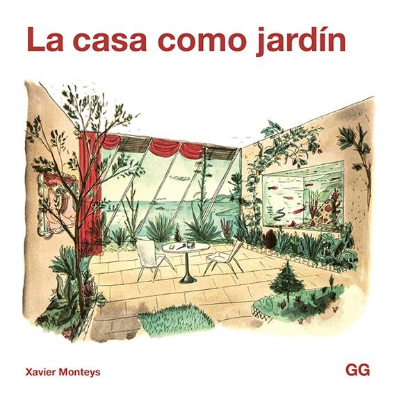 La casa como jardín | 9788425232411 | Monteys i Roig, Xavier