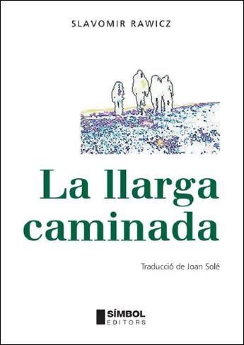 La llarga caminada | 9788495987556 | Slavomir Rawicz