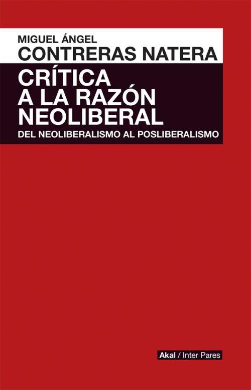 Crítica a la razón neoliberal | 9786079564155 | Contreras Natera, Miguel Ángel