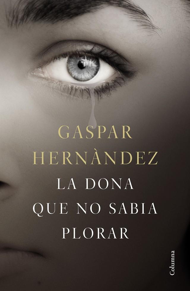 La dona que no sabia plorar | 9788466423649 | Gaspar Hernández