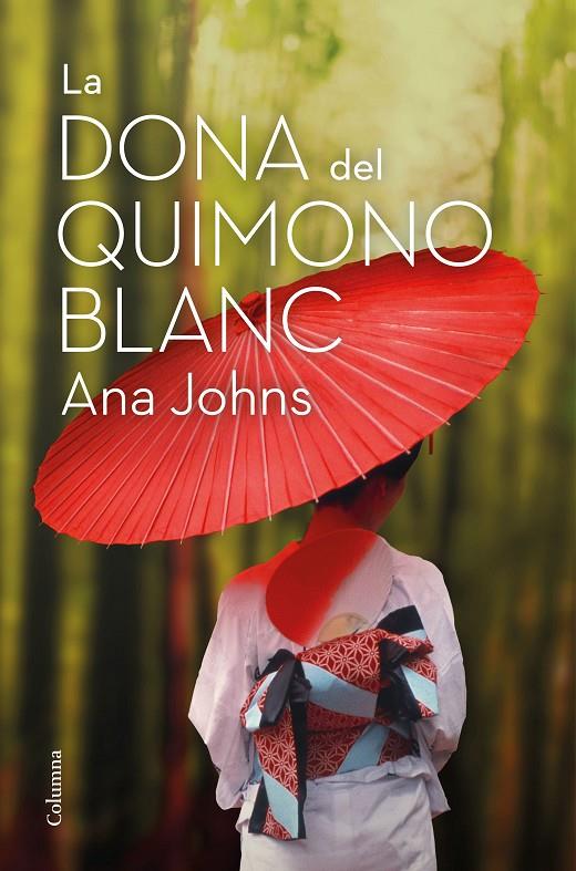 La dona del quimono blanc | 9788466426268 | Ana Johns