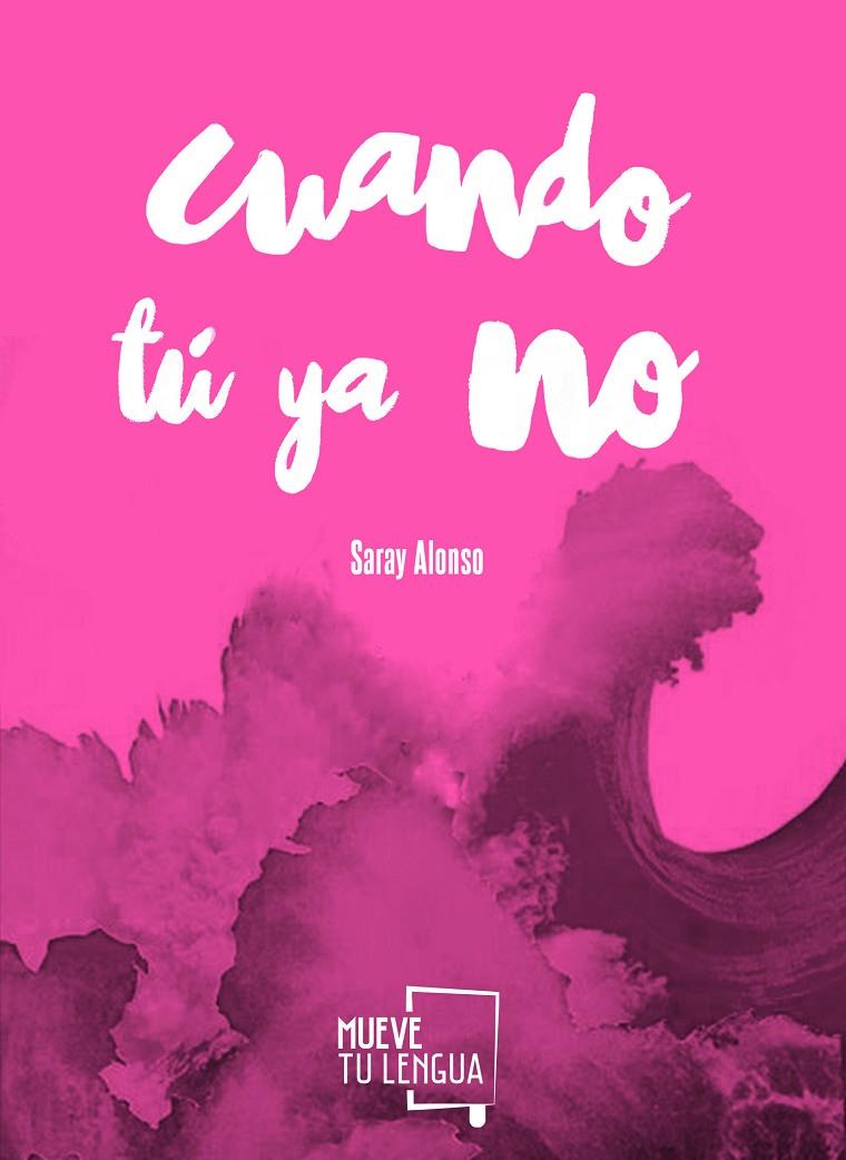 Cuando tú ya no | 9788494516221 | Saray Alonso