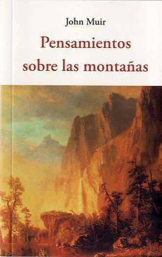 Pensamientos sobre las montañas | 9788494984716 | John Muir