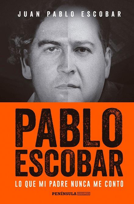 Pablo Escobar. Lo que mi padre nunca me contó | 9788499425702 | Juan Pablo Escobar