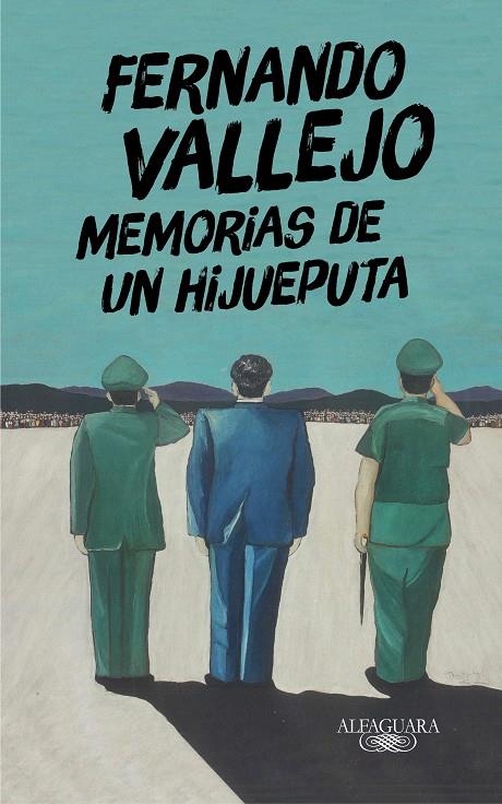 Memorias de un hijueputa | 9788420438863 | Fernando Vallejo