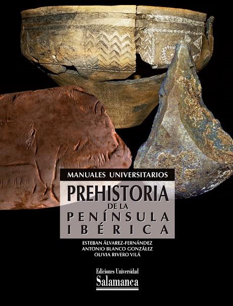 Prehistoria de la península ibérica | 9788413114392 | Álvarez Fernández, Esteban/Blanco González, Antonio/Rivero Vilá, Olivia