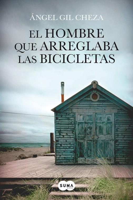 El hombre que arreglaba las bicicletas. | 9788483656372 | Ángel Gil Cheza