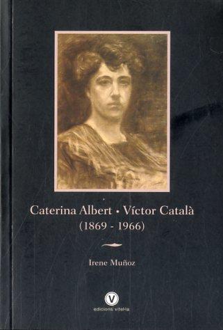 Caterina Albert  Víctor Català 1869 - 1966 | 9788494383922 | Irene Muñoz