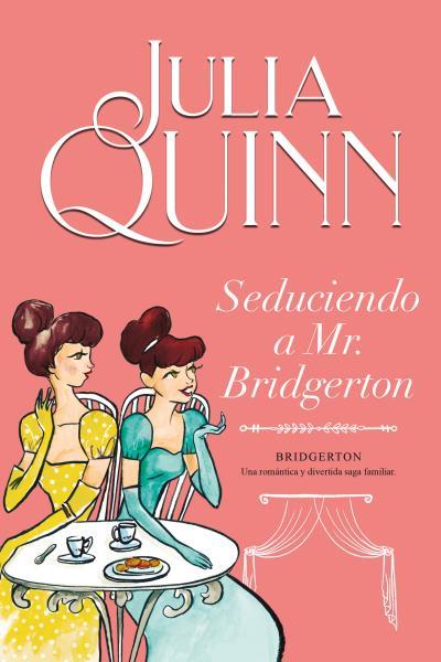 Seduciendo a Mr. Bridgerton  | 9788416327850 | Quinn, Julia