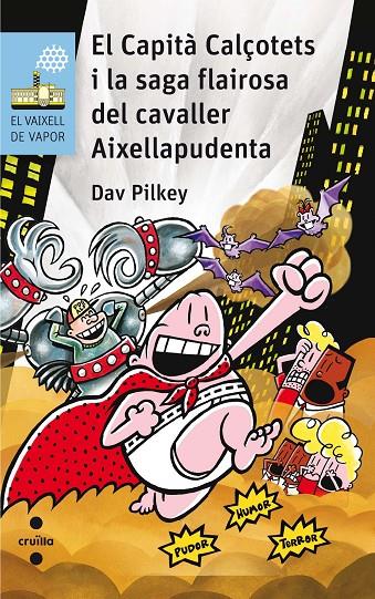 El Capità Calçotets i la saga flairosa del cavaller Aixellapudenta | 9788466142311 | Pilkey, Dav