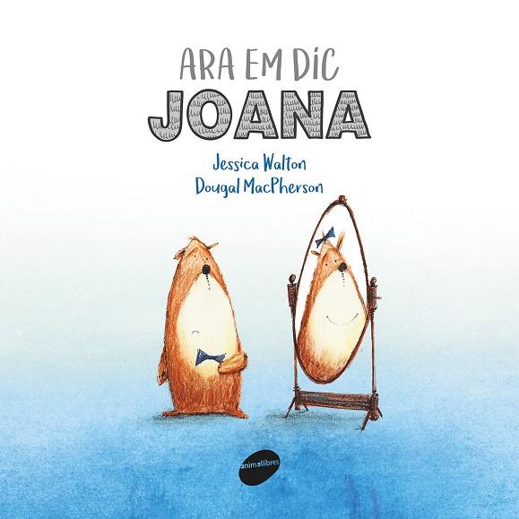 Ara em dic Joana | 9788416844241 | Jessica Walton