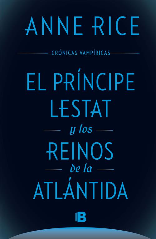 El príncipe Lestat y los reinos de la Atlántida | 9788466661652 | Anne Rice