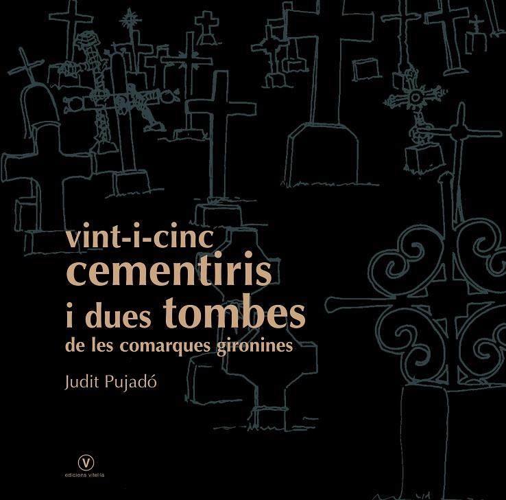 Vint-i-cinc cementiris i dues tombes | 9788493716219 | Judit Pujadó