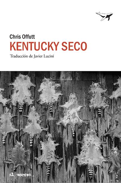 Kentucky seco | 9788494850127 | Chris Offutt