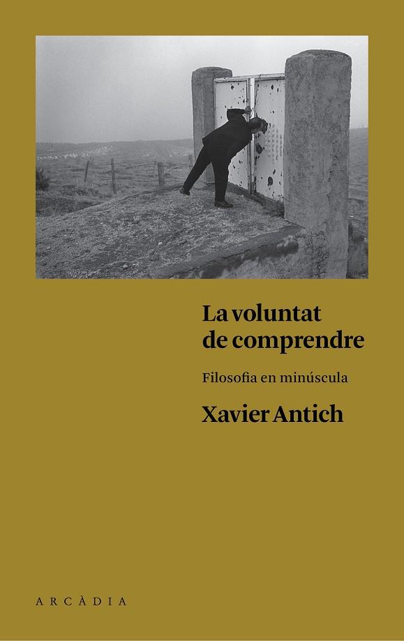 La voluntat de comprendre | 9788494468056 | Xavier Antich