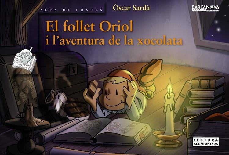 El follet Oriol i l aventura de la xocolata | 9788448931407 | Òscar Sardà