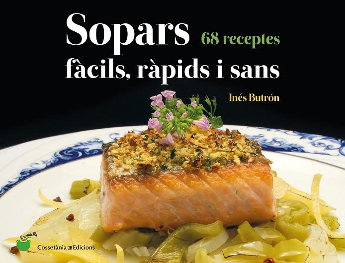 Sopars fàcils, ràpids i sans. 68 receptes | 9788490348802 | Inés Butrón