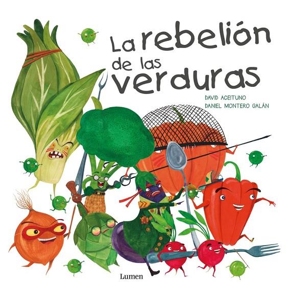 La rebelión de las verduras | 9788448845025 | Aceituno, David / Montero, Daniel