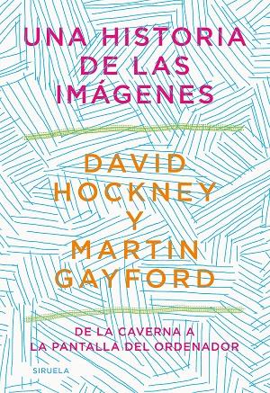 Una historia de las imágenes | 9788418436215 | Hockney, David / Gayford, Martin