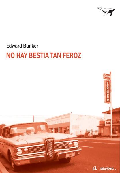 No hay bestia tan feroz | 9788493741310 | Edward Bunker