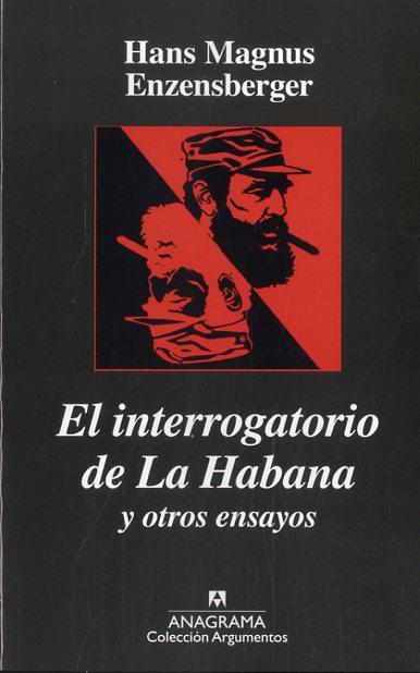 El interrogatorio de La Habana | 9788433900777 | Hans Magnus Enzenswberger