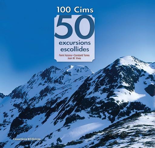 100 cims. 50 excursions escollides | 9788490349786 | Azcona Vilatobà, Fermí / Torres Bosch, Constantí / Vives Teixidó, Joan M.