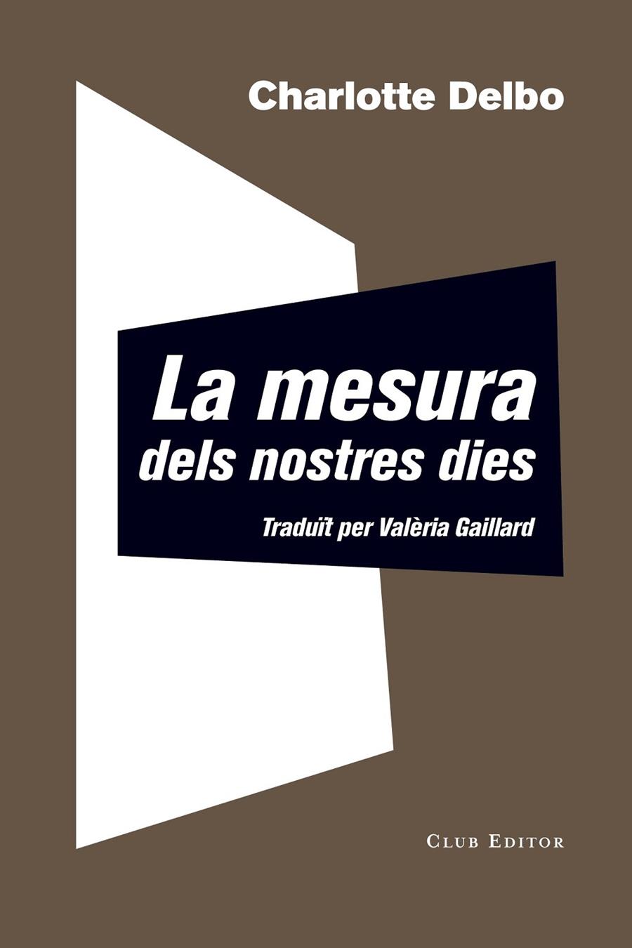 La mesura dels nostres dies | 9788473292344 | Charlotte Delbo