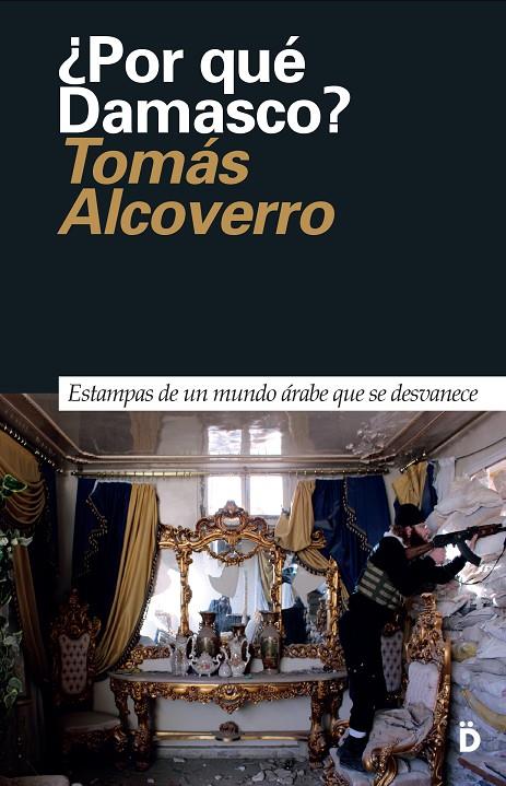 Por qué Damasco? | 9788494628924 | Tomás Alcoverro