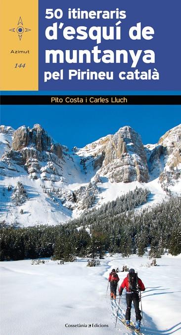 50 itineraris d esquí de muntanya pel Pirineu Català | 9788490343784 | Costa i Serna, Pito / Lluch Breugelmans, Carles