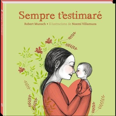 Sempre t estimaré | 9788494154447 | Munsch, Robert / Villamuza Manso, Noemí il.