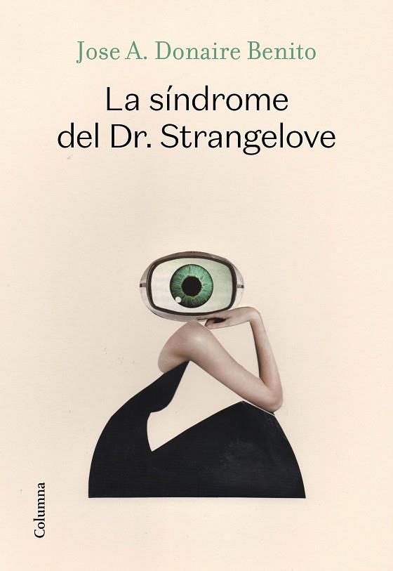 La síndrome de Dr. Strangelove | 9788466427340 | José A. Donaire Benito