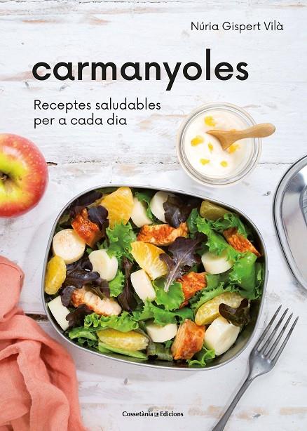 Carmenyoles. Receptes saludables per a cada dia | 9788490349922 | Núria Gispert