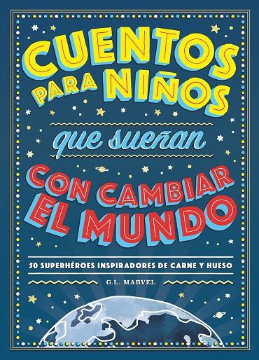 Cuentos para niños que sueñan con cambiar el mundo | 9788417128531 | Marvel, G. L.