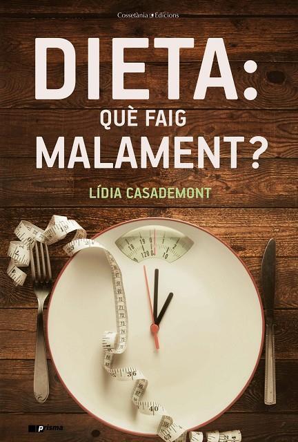 Dieta: què faig malament? | 9788490348857 | Lídia Casademont