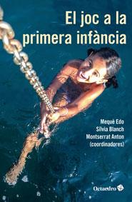 El joc a la primera infància | 9788499218373 | Edo i Basté, Maria Mercè / Blanch Gelabert, Sílvia / Anton i Rosera, Montserrat