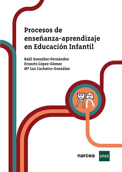 Procesos de enseñanza-aprendizaje en Educación Infantil | 9788427729490 | González Fernández, Raúl/López Gómez, Ernesto/Cacheiro González, Mª Luz