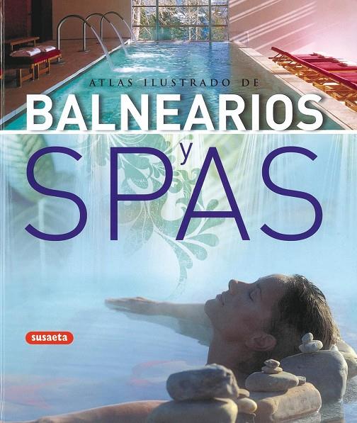 Atlas ilustrado de balnearios y spas | 9788430570348 | Susaeta, Equipo