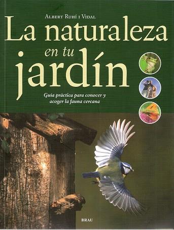 La naturaleza en tu jardín | 9788495946997 | Albert Ruhí Vidal