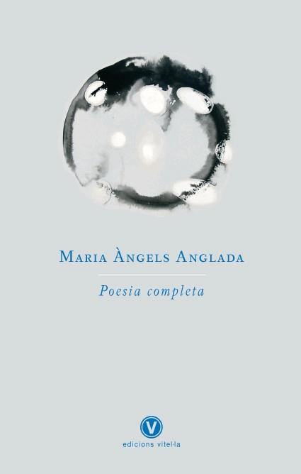 Poesia completa. Maria Àngels Anglada | 9788493625092 | Maria Àngels Anglada