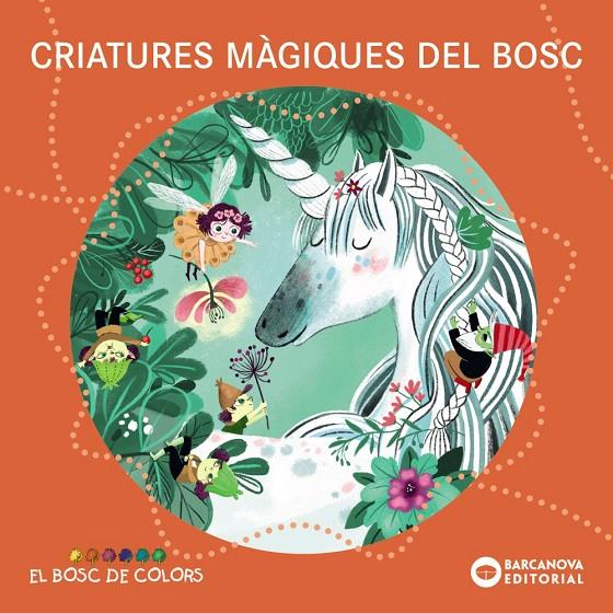 Criatures màgiques del bosc | 9788448959104 | Baldó, Estel/Gil, Rosa/Soliva, Maria