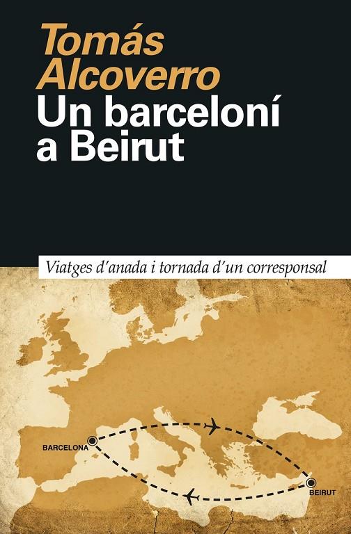 Un barceloní a Beirut | 9788418011023 | Tomás Alcoverro