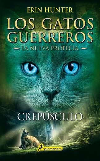 Los Gatos Guerreros | La Nueva Profecía 5 - Crepúsculo | 9788498387582 | Hunter, Erin