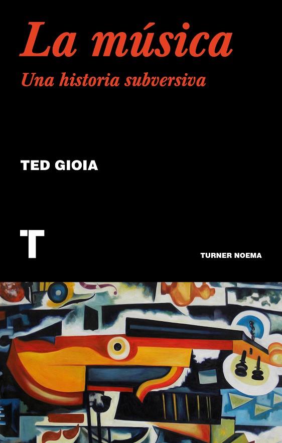 La música. Una historia subversiva | 9788417866556 | Ted Gioia