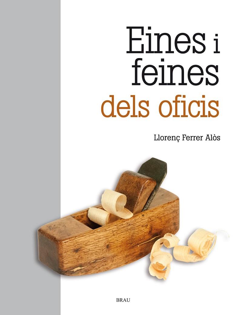 Eines i feines dels oficis | 9788415885368 | Llorenç Ferrer Alòs