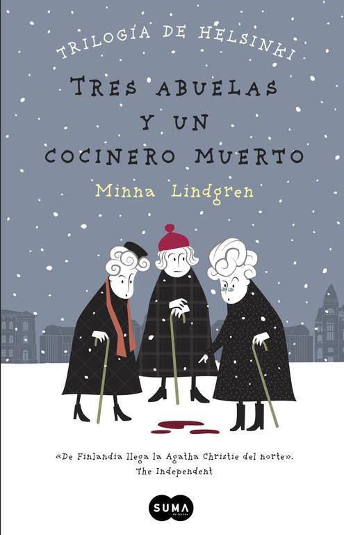 Tres abuelas y un cocinero muerto | 9788483657911 | Minna Lindgren