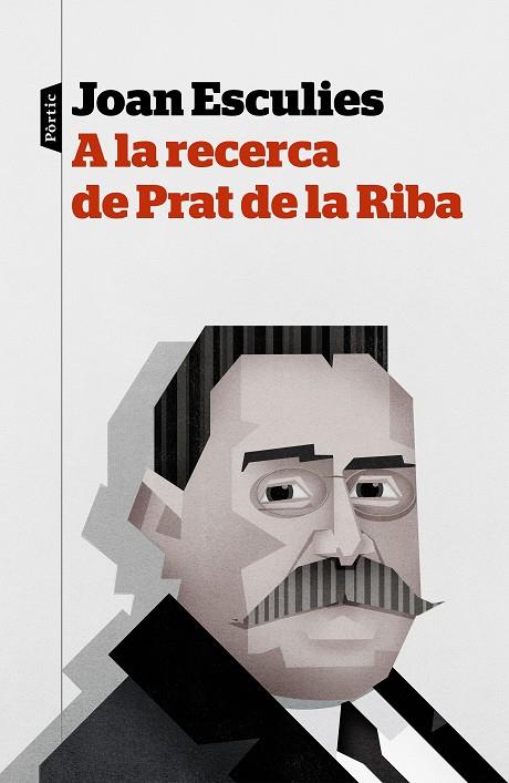 A la recerca de Prat de la Riba | 9788498093957 | Joan Esculies