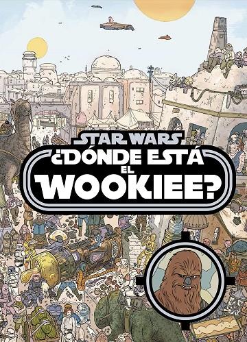 Star Wars. Dónde está el Wookie? | 9788408161240 | Star Wars