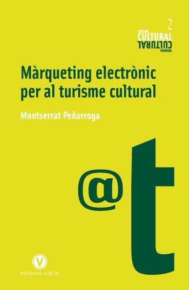 Màrqueting electrònic per al turisme cultural | 9788493716233 | Montserrat Peñarroya