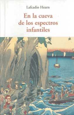 En la cueva de los espectros infantiles | 9788497166812 | Hearn, Lafcadio